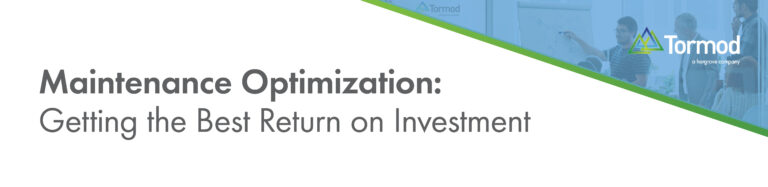 Maintenance Optimization: Getting the Best Return on Investment Out of Your Resources